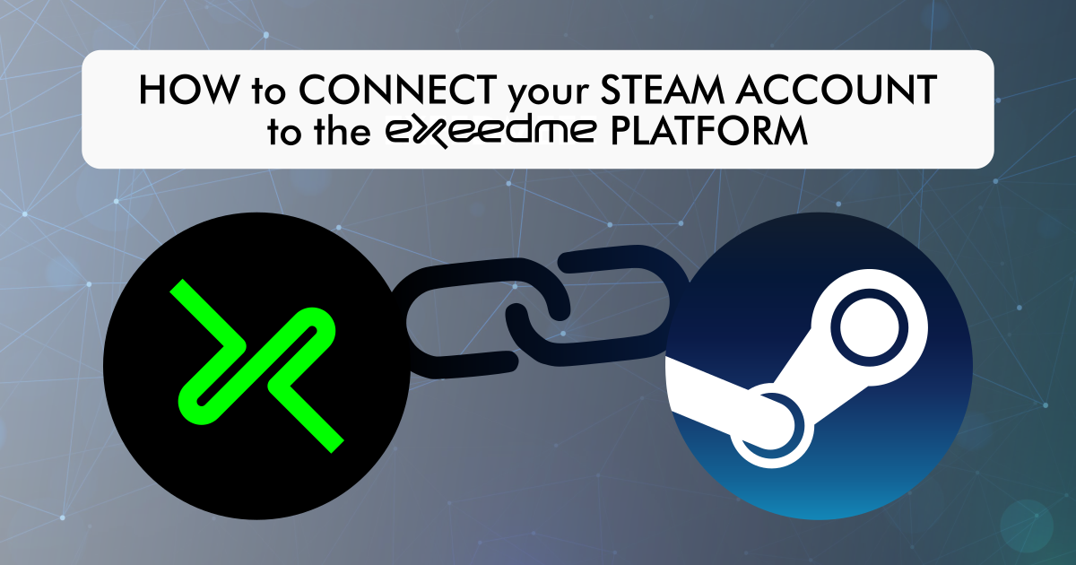 How to connect your Steam account to the Exeedme platform